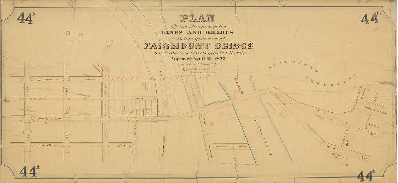 Plan, Plan of the revision of the lines and grades to the approaches of Fairmount Bridge and contiguous streets, affected thereby. [Ordinance?] Approved April 19th, 1875. Surveyed and returned by George H. Hancock, Surv. & Reg. 11th Dist. 7-1-75. 