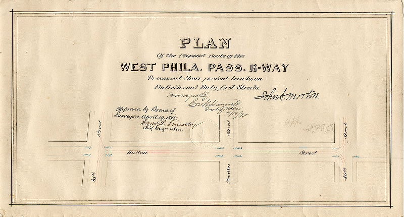 Plan, Plan of the proposed route of the West Philadelphia Pass. R-Way to connect their present tracks on Fortieth and Forty-first Streets [Survey returned April 16, 1875; approved by Board of Surveyors April 19, 1875]
