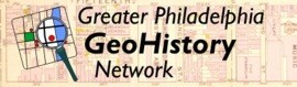 Greater Philadelphia GeoHistory Network